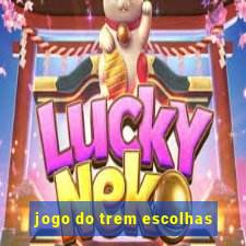 jogo do trem escolhas